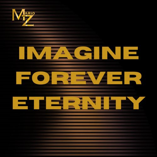 Imagine forever Eterity
